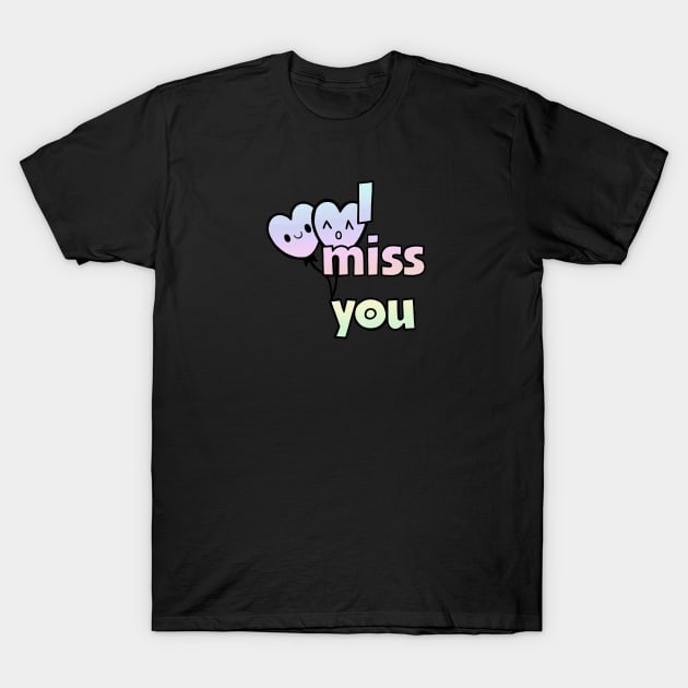 I miss You balloons T-Shirt by DNASCC